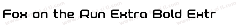 Fox on the Run Extra Bold Extra Bol字体转换